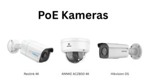 PoE Kameras